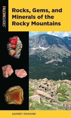 Rocks, Gems, and Minerals of the Rocky Mountains