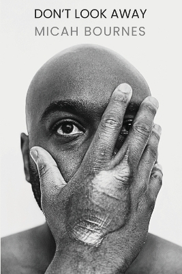 Don't Look Away - Micah Bournes