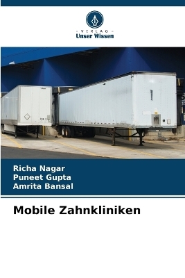 Mobile Zahnkliniken - Richa Nagar, Puneet Gupta, Amrita Bansal