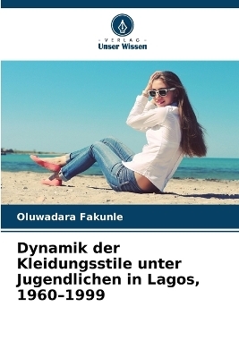 Dynamik der Kleidungsstile unter Jugendlichen in Lagos, 1960-1999