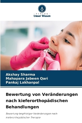 Bewertung von Ver&auml;nderungen nach kieferorthop&auml;dischen Behandlungen - Akshay Sharma, MAHAPARA JABEEN QARI, PANKAJ LAKHANPAL