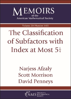 The Classification of Subfactors with Index at Most $5 /frac {1}{4}$ - Narjess Afzaly, Scott Morrison, David Penneys