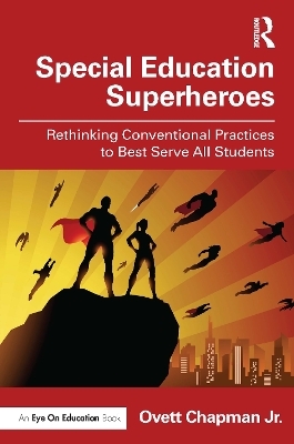 Special Education Superheroes - Ovett Chapman Jr.