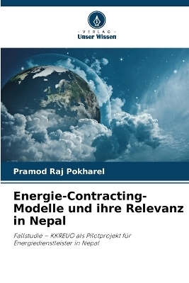 Energie-Contracting-Modelle und ihre Relevanz in Nepal - Pramod Raj Pokharel