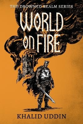 World on Fire - Khalid Uddin