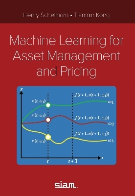 Machine Learning for Asset Management and Pricing - Henry Schellhorn, Tianmin Kong