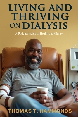 Living and Thriving on Dialysis