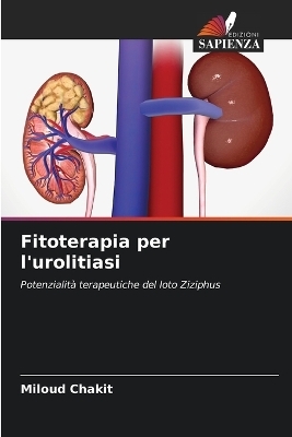 Fitoterapia per l'urolitiasi - Miloud Chakit