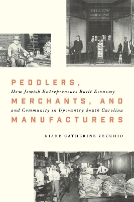 Peddlers, Merchants, and Manufacturers - Diane C. Vecchio