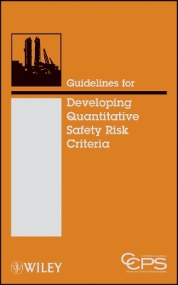 Guidelines for Developing Quantitative Safety Risk  Criteria -  CCPS (Center for Chemical Process Safety)