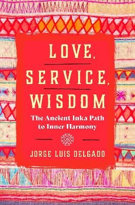 Love, Service, Wisdom