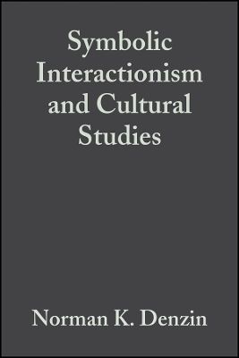 Symbolic Interactionism and Cultural Studies – The  Politics of Interpretation