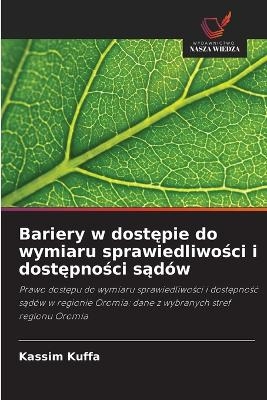 Bariery w dostępie do wymiaru sprawiedliwości i dostępności sądów
