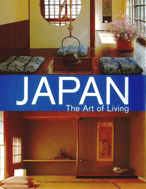 Japan the Art of Living - Amy Sylvester Katoh
