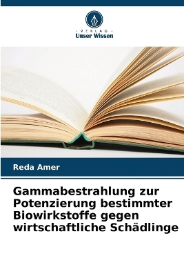 Gammabestrahlung zur Potenzierung bestimmter Biowirkstoffe gegen wirtschaftliche Schädlinge