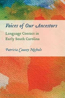 Voices of Our Ancestors - Patricia Causey Nichols