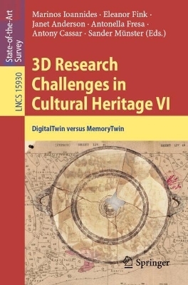 3D Research Challenges in Cultural Heritage VI - 