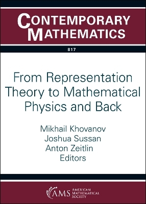 From Representation Theory to Mathematical Physics and Back