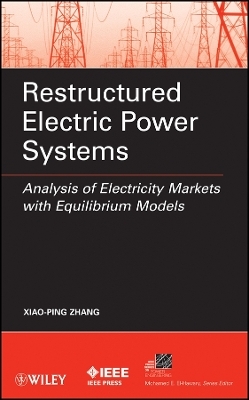 Restructured Electric Power Systems &ndash; Analysis of lectricity Markets with Equilibrium Models - 
