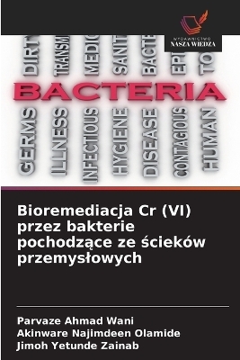 Bioremediacja Cr (VI) przez bakterie pochodzące ze ścieków przemyslowych
