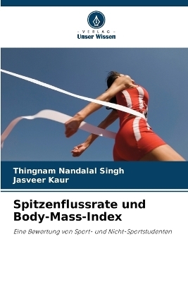 Spitzenflussrate und Body-Mass-Index - Thingnam Nandalal Singh, Jasveer Kaur