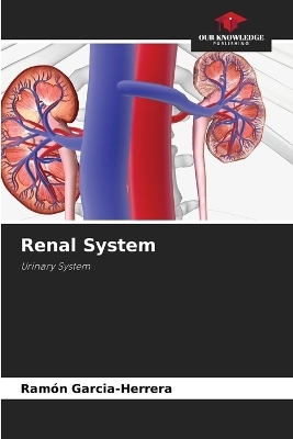 Renal System - Ram&oacute;n Garcia-Herrera
