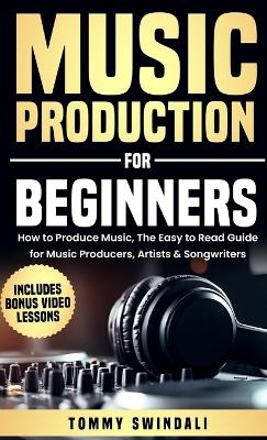 Music Production For Beginners - Tommy Swindali