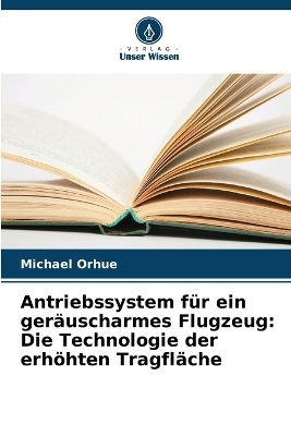 Antriebssystem f&uuml;r ein ger&auml;uscharmes Flugzeug - Michael Orhue