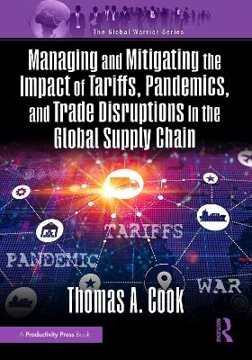 Managing and Mitigating the Impact of Tariffs, Pandemics, and Trade Disruptions in the Global Supply Chain - Thomas Cook