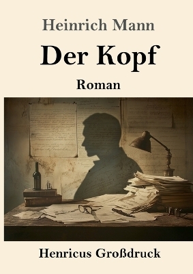Der Kopf (Gro&szlig;druck) - Heinrich Mann