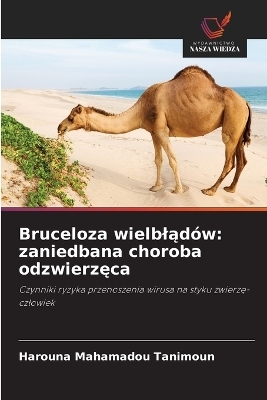 Bruceloza wielbląd&oacute;w - Harouna Mahamadou Tanimoun