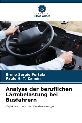 Analyse der beruflichen L&auml;rmbelastung bei Busfahrern - Bruno Sergio Portela, Paulo H T Zannin