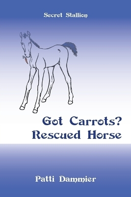 Got Carrots? Rescued Horse - Patti Dammier
