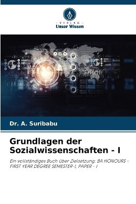 Grundlagen der Sozialwissenschaften - I - Dr A Suribabu