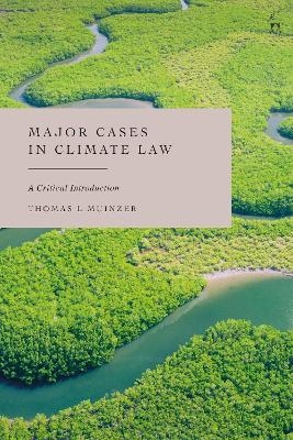 Major Cases in Climate Law - Dr Thomas L Muinzer
