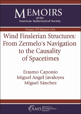 Wind Finslerian Structures: from Zermelo's Navigation to the Causality of Spacetimes - Erasmo Caponio, Miguel Angel Javaloyes, Miguel Sanchez