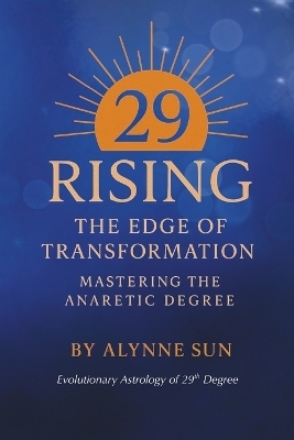 29 RISING The Edge of Transformation - Alynne Sun