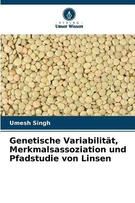 Genetische Variabilität, Merkmalsassoziation und Pfadstudie von Linsen