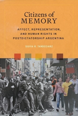 Citizens of Memory - Silvia R. Tandeciarz