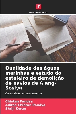 Qualidade das &aacute;guas marinhas e estudo do estaleiro de demoli&ccedil;&atilde;o de navios de Alang-Sosiya - Chintan Pandya, Aditee Chintan Pandya, Shriji Kurup