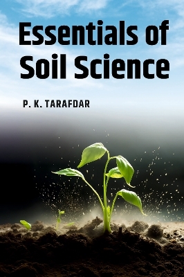 Essentials of Soil Science - P.K. Tarafdar