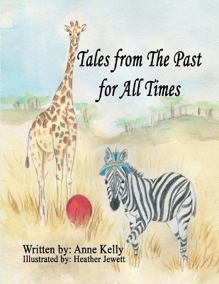 Tales From the Past for All Times - Anne Kelly