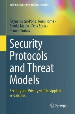 Security Protocols and Threat Models - Reynaldo Gil-Pons, Ross Horne, Sjouke Mauw, Felix Stutz, Semen Yurkov