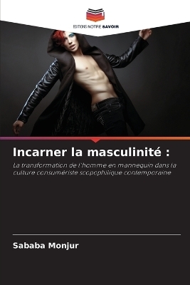 Incarner la masculinité