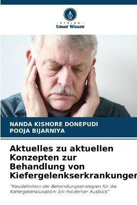Aktuelles zu aktuellen Konzepten zur Behandlung von Kiefergelenkserkrankungen - Nanda Kishore Donepudi, Pooja Bijarniya