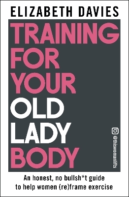 Training For Your Old Lady Body - Elizabeth Davies