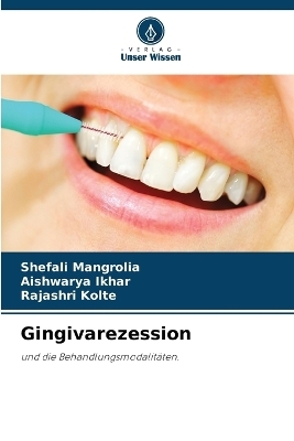 Gingivarezession - Shefali Mangrolia, Aishwarya Ikhar, Rajashri Kolte