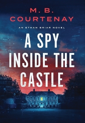 A Spy Inside the Castle - M B Courtenay