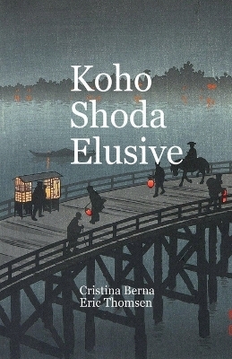 Koho Shoda Elusive - Cristina Berna, Eric Thomsen