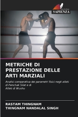 Metriche Di Prestazione Delle Arti Marziali - RASTAM THINGNAM, THINGNAM NANDALAL SINGH
